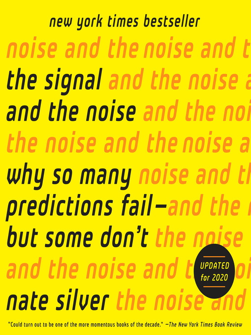 Title details for The Signal and the Noise by Nate Silver - Wait list